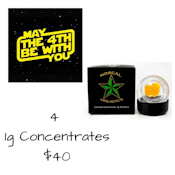 May the 4th - 4 NorCal 1g Concentrates for $40