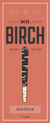 Big Stick- 1g Preroll - Torch Top (H)- Mr. Birch