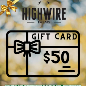 $50 Highwire Farms Gift Card