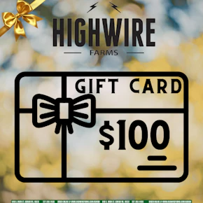$100 Highwire Farms Gift Card