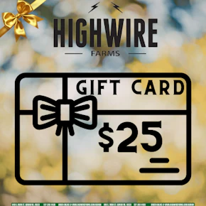 $25 Highwire Farms Gift Card