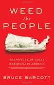 BOOK | BY: BRUCE BARCOTT - WEED THE PEOPLE: THE FUTURE OF LEGAL MARIJUANA IN AMERICA