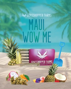 GRASSHOPPER FARMS - Maui Wow Me (Infused Pre Roll)