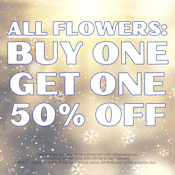 🌱ALL FLOWERS: BOGO 50% OFF