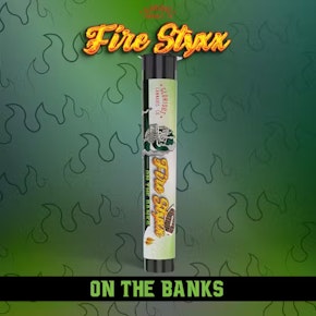 Fire Styxx - On The Banks 1G Infused Pre-Roll