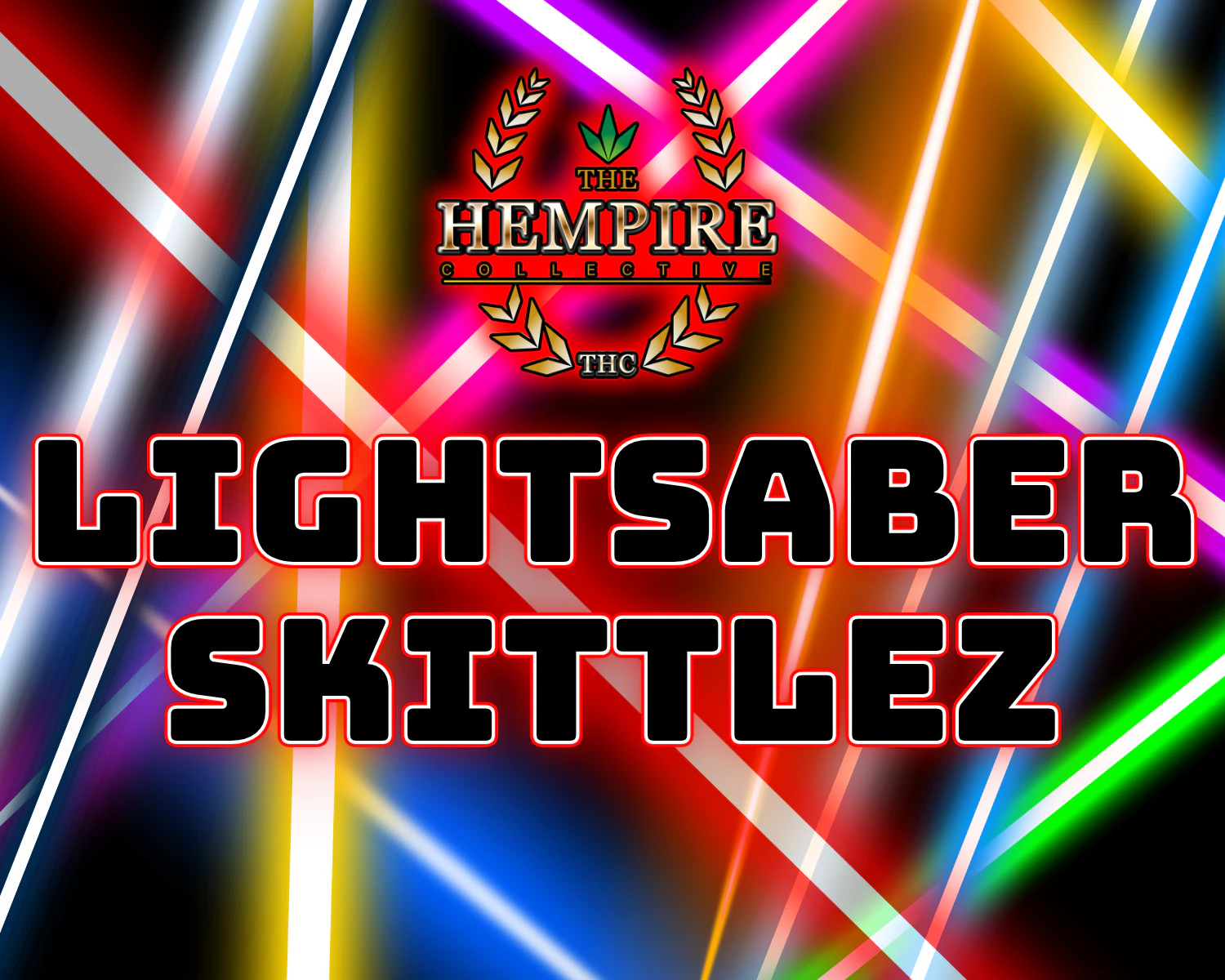 The Hempire Collective - THC | Lightsaber Skittlez Main Image