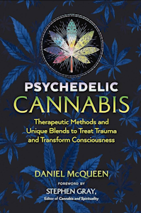 Microcosm - Psychedelic Cannabis: Therapeutic Methods/Unique Blends/Treat Trauma/Transform Consciousness
