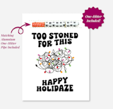 KushKards - "Too Stoned For This Happy Holidaze" Christmas Greeting Card w/One-Hitter Pipe - Accessories