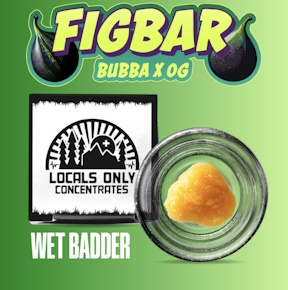 Locals Only | Fig Bar Wet Badder | 1g