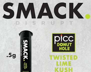 PICC | SMACK | PreRoll | INFUSED | twisted lime kush | 0.5G