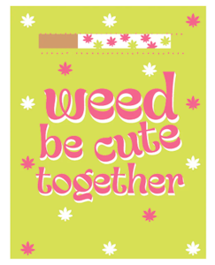 KushKards - Weed Be Cute Together Valentines Day Card