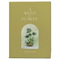 A Weed Is a Flower | Coffee Table Book