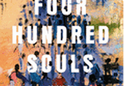 Four Hundred Souls: A Community History of African America 1619-2019