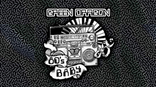 GREEN DRAGON (CA) - $30 80's Baby - 1/8th