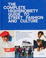 The Complete Highsnobiety Guide To Street Fashion and Culture, Coffee Table Book