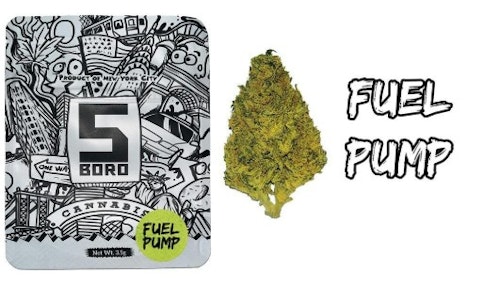 5 Boro | Flower - Fuel Pump| 3.5g