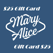 MARY ALICE - Gift Certificate - $25 Value