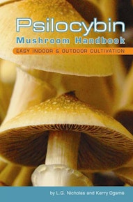 Psilocybin Mushroom Handbook: Indoor Outdoor Cultivation